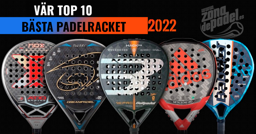 De bästa padelrackets 2022, vinnande urval