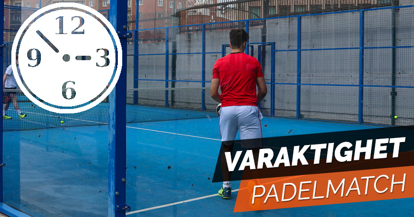 varaktighet padelmatch