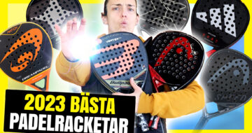 De bästa padelracketar 2023. Vilka är bäst?
