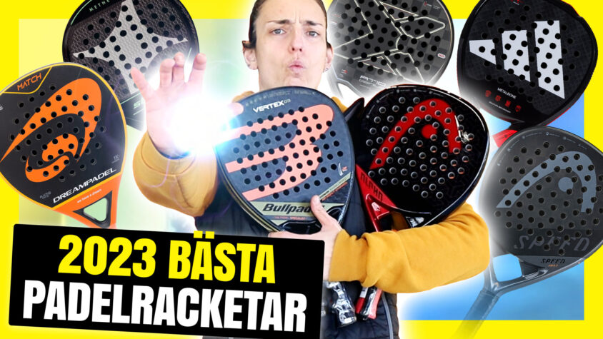 De bästa padelracketar 2023. Vilka är bäst?