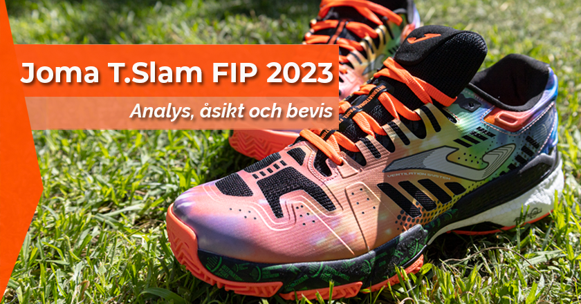 Analys Joma T.Slam FIP 2023