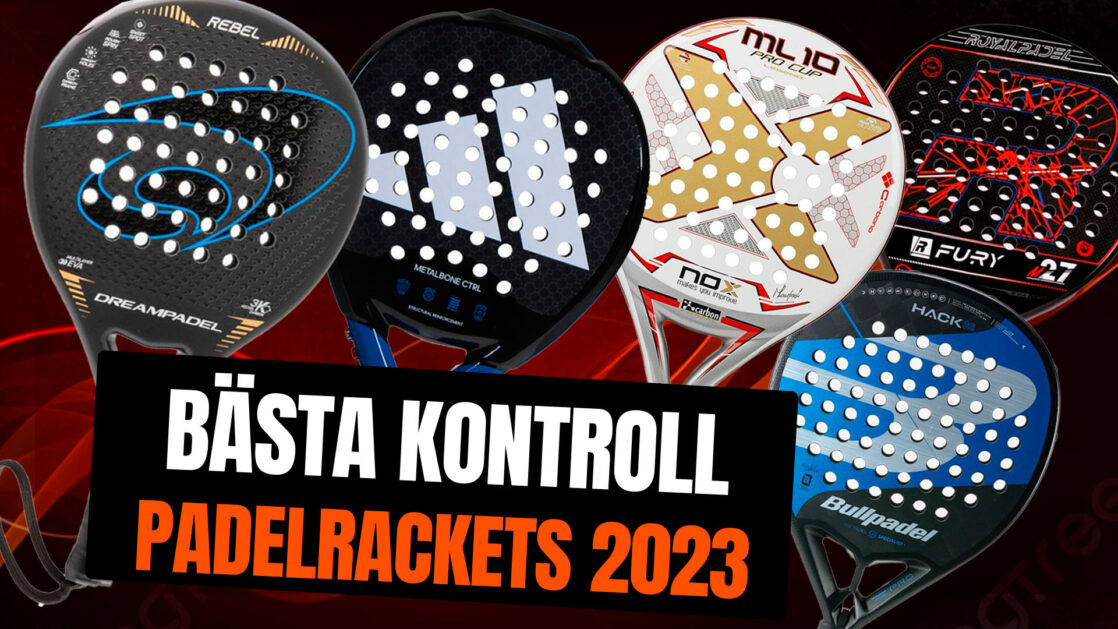 Bästa kontroll padelrackets 2023