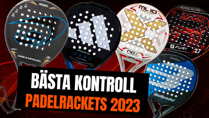 Bästa kontroll padelracket 2023