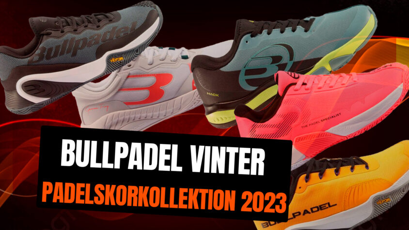 Ny Bullpadel padelskorkollektion för vintern 2023