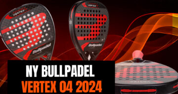 Ny Vertex 04, lansering av den nya Bullpadel 2024 padelracket