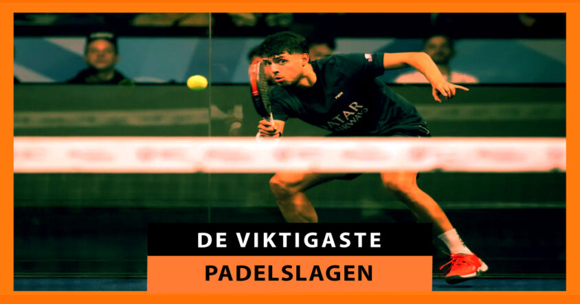 Padelslagen som varje spelare bör känna till