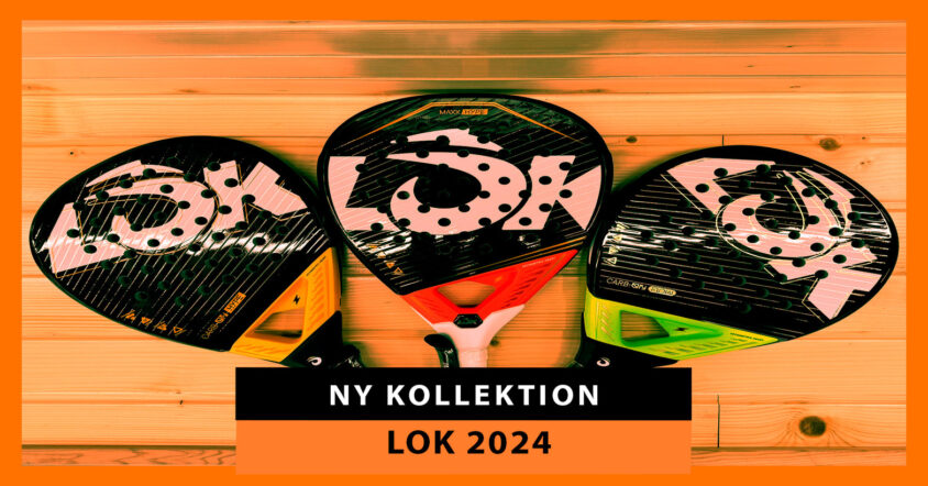 Nya Lok Padelracketar 2024: Designade för den nya generationen spelare