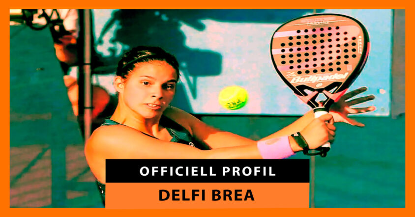 Delfi Brea: officiell profil för padelspelaren