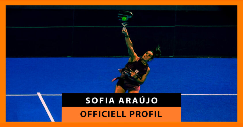 Sofia Araújo: officiell profil för padelspelaren