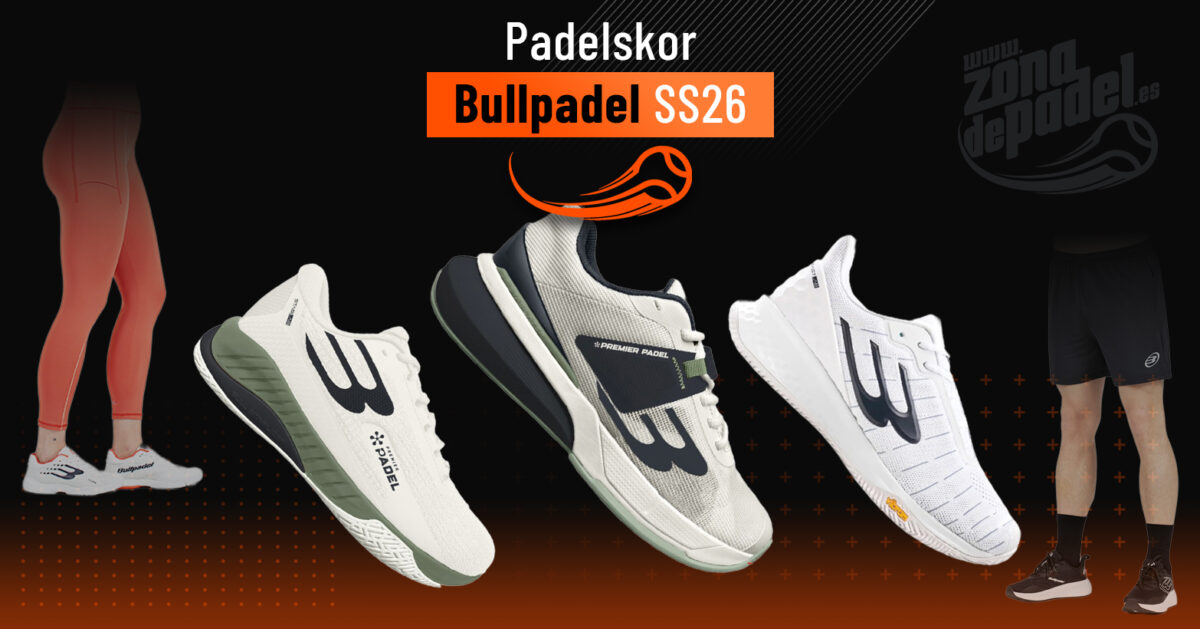 Padelskor Bullpadel 2026