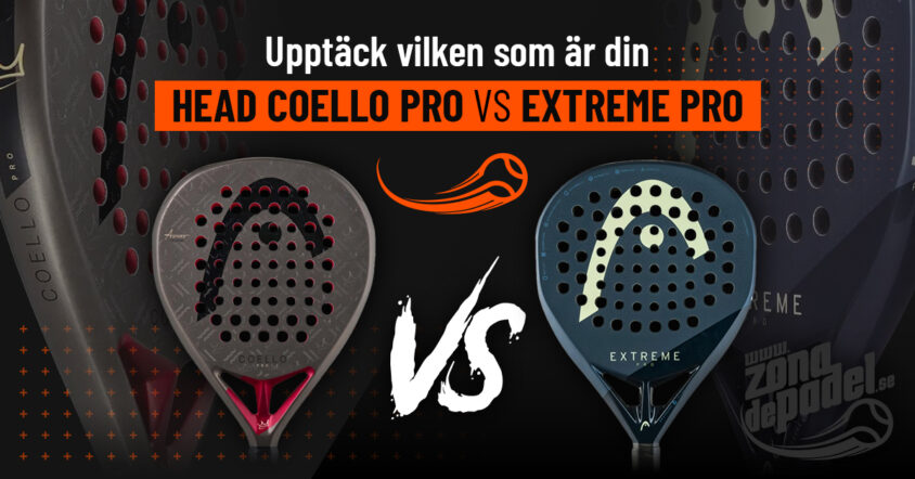 Head padelracketar 2026: Jämförelse mellan Head Coello Pro och Head Extreme Pro — Analys och åsikt