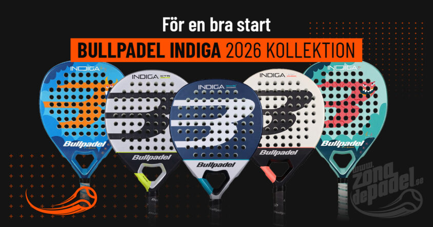 Ny kollektion Bullpadel Indiga 2026: Så här är deras padelracketar och vilken du ska välja beroende på din nivå.